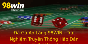 A Ga Ao Lang 98Win Trai Nghiem Truyen Thong Hap Dan Trong The Gioi Hien Ai