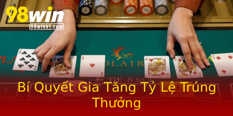 Bí Quyết Gia Tăng Tỷ Lệ Trúng Thưởng Bí Quyết Gia Tăng Tỷ Lệ Trúng Thưởng