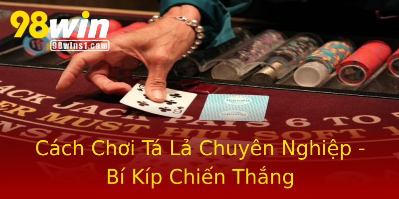 Cách Chơi Tá Lả Chuyên Nghiệp - Bí Kíp Chiến Thắng Cách Chơi Tá Lả Chuyên Nghiệp - Bí Kíp Chiến Thắng