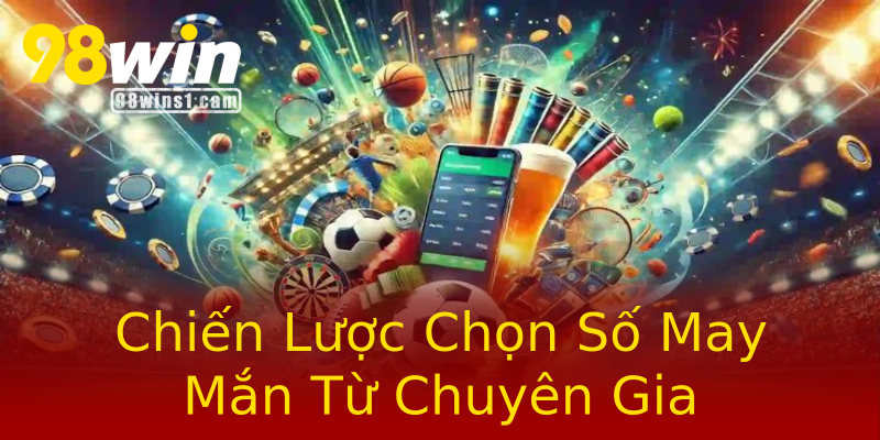 Chiến Lược Chọn Số May Mắn Từ Chuyên Gia Chiến Lược Chọn Số May Mắn Từ Chuyên Gia