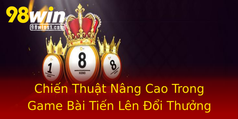Chiến Thuật Nâng Cao Trong Game Bài Tiến Lên Đổi Thưởng Chiến Thuật Nâng Cao Trong Game Bài Tiến Lên Đổi Thưởng
