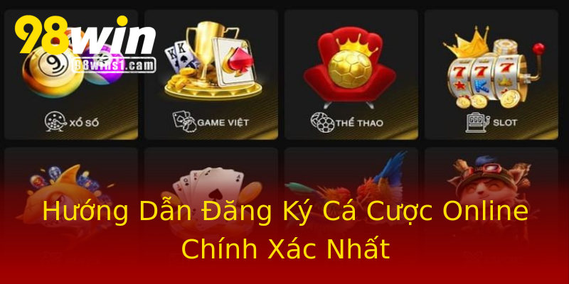 Hướng Dẫn Đăng Ký Cá Cược Online Chính Xác Nhất Hướng Dẫn Đăng Ký Cá Cược Online Chính Xác Nhất