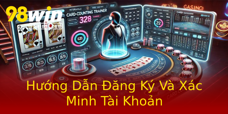 Hướng Dẫn Đăng Ký Và Xác Minh Tài Khoản Hướng Dẫn Đăng Ký Và Xác Minh Tài Khoản