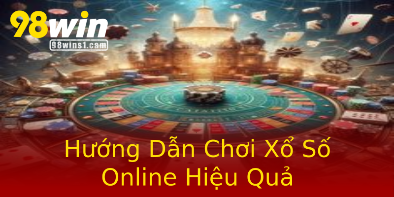 Hướng Dẫn Chơi Xổ Số Online Hiệu Quả Hướng Dẫn Chơi Xổ Số Online Hiệu Quả