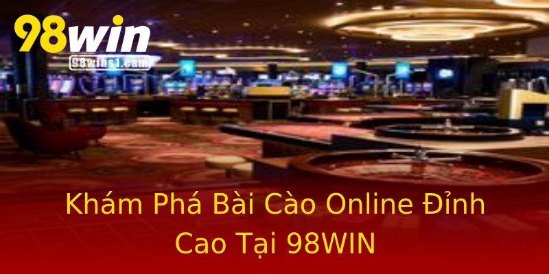 Khám Phá Bài Cào Online Đỉnh Cao Tại 98WIN Khám Phá Bài Cào Online Đỉnh Cao Tại 98WIN