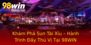 Kham Pha Sun Tai Xiu Hanh Trinh Ay Thu Vi Tai 98Win