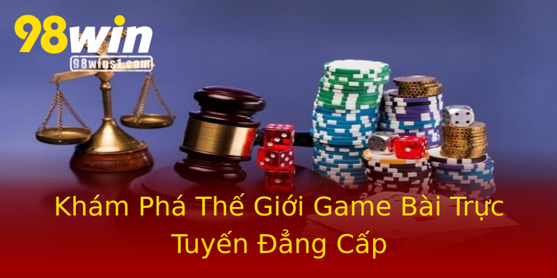 Khám Phá Thế Giới Game Bài Trực Tuyến Đẳng Cấp Khám Phá Thế Giới Game Bài Trực Tuyến Đẳng Cấp