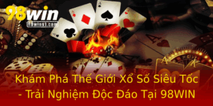 Kham Pha The Gioi Xo So Sieu Toc Trai Nghiem Oc Ao Tai 98Win