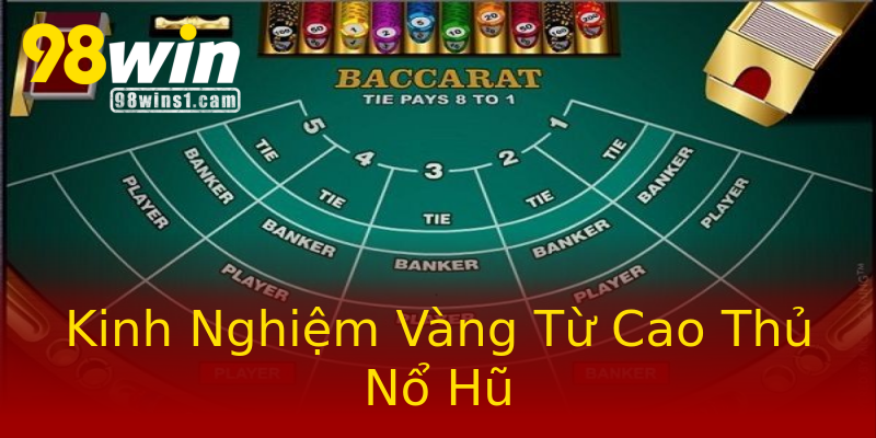 Kinh Nghiệm Vàng Từ Cao Thủ Nổ Hũ Kinh Nghiệm Vàng Từ Cao Thủ Nổ Hũ