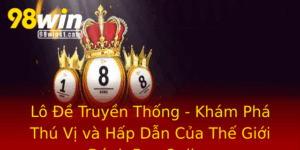 Lo E Truyen Thong Kham Pha Thu Vi Va Hap Dan Cua The Gioi Anh Bac Online