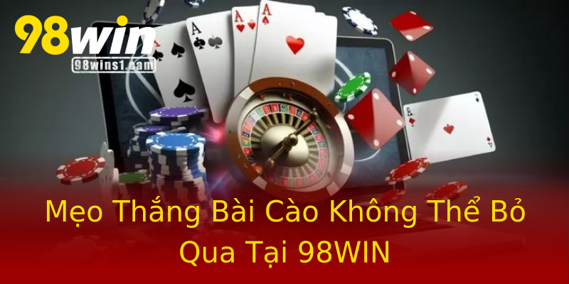 Mẹo Thắng Bài Cào Không Thể Bỏ Qua Tại 98WIN Mẹo Thắng Bài Cào Không Thể Bỏ Qua Tại 98WIN