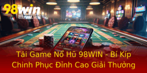 Tai Game No Hu 98Win Bi Kip Chinh Phuc Inh Cao Giai Thuong
