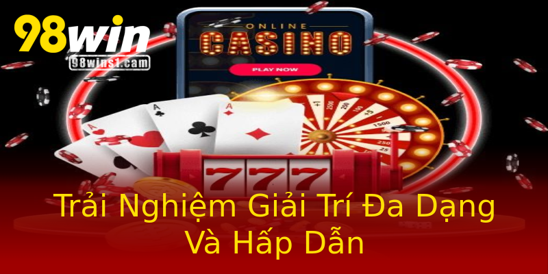 Trải Nghiệm Giải Trí Đa Dạng Và Hấp Dẫn Trải Nghiệm Giải Trí Đa Dạng Và Hấp Dẫn
