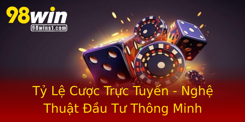 Tỷ Lệ Cược Trực Tuyến - Nghệ Thuật Đầu Tư Thông Minh Tỷ Lệ Cược Trực Tuyến - Nghệ Thuật Đầu Tư Thông Minh